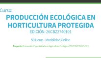 Curso online "Producción Ecológica en Horticultura Protegida" (IFAPA, del 5/05/2026 al 18/06/2026)