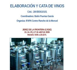 Curso "Elaboración y cata de vinos" (IFAPA Rancho de la Merced, 13, 14, 15 y 17 de abril, de 9:00 a 15:15 h.)